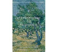 Phenomenology and Forgiveness
