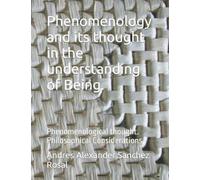 Phenomenology and its thought in the understanding of Being.: Phenomenological thought. Philosophical Considerations