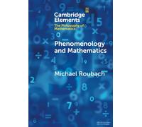 Phenomenology and Mathematics – Elements in the Philosophy of Mathematics