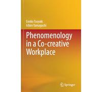 Phenomenology in a Co-creative Workplace