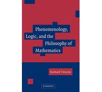 Phenomenology, Logic, and the Philosophy of Mathematics