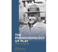 Phenomenology of Play, The: Encountering Eugen Fink