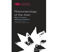 Phenomenology of the Alien (Studies in Phenomenology and Existential Philosophy)
