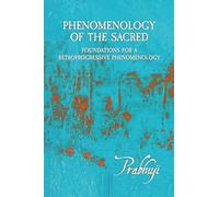 Phenomenology of the Sacred: Foundations for a Retroprogressive Phenomenology