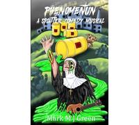Phenomenun: A splatter-comedy musical