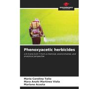 Phenoxyacetic herbicides: 2,4-D and 2,4,5-T from a chemical, environmental, and analytical perspective