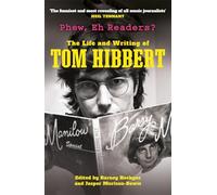 Phew, Eh Readers? : The Life and Writing of Tom Hibbert