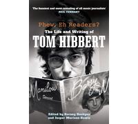 Phew, Eh Readers? : The Life and Writing of Tom Hibbert