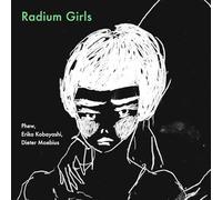 Phew, Erika Kobayashi, Dieter Moebius - Radium Girls [VINYL]