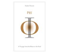 Phi: A Voyage from the Brain to the Soul