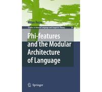 Phi-features and the Modular Architecture of Language