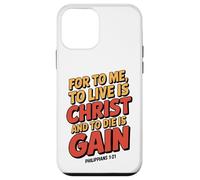 Phil. 1:21 - To Live I Christ, To Die Is Gain Case for iPhone 12 mini