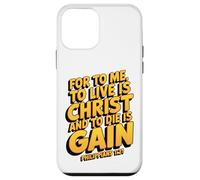 Phil. 1:21 - To Live I Christ, To Die Is Gain Case for iPhone 12 mini