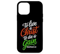 Phil. 1:21 - To Live Is Christ, To Die Is Gain Case for iPhone 12 mini