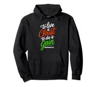 Phil. 1:21 - To Live Is Christ, To Die Is Gain Pullover Hoodie