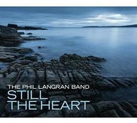 Phil Band Langran - Still The Heart