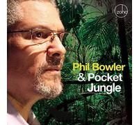 Phil Bowler - Phil Bowler & Pocket Jungle