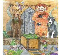 Phil Carrigan The Enchanted Mine ( Not ) Paperback Book Phil Carrigan Multicolor