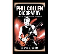 PHIL COLLEN BIOGRAPHY: The Life and Legacy of Def Leppard’s Guitar Legend