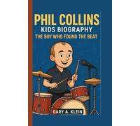 PHIL COLLINS KIDS BIOGRAPHY: The Boy Who Found the Beat