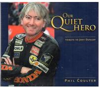 Phil Coulter - Our Quiet Hero - Tribute To Joey Dunlop