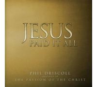 Phil Driscoll - Jesus Paid It All