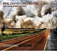 Phil Dwyer - Changing Seasons