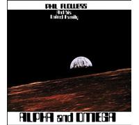 Phil Flowers & His United Family - Alpha and Omega