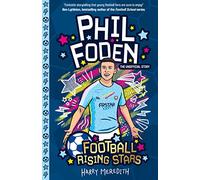 Phil Foden (Football Rising Stars):Learn More About the Rise Of Your Favourite Young Footballers, Sports Biography Perfect for Ages 7-9+: 8
