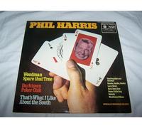 Phil Harris - Woodman Spare That Tree & Others
