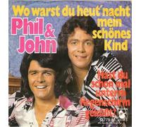 Phil & John - Wo Warst Du Heut' Nacht Mein Schönes Kind [Vinyl Single 7'']