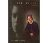 Phil Kelsall - Love Changes Everything