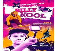 Phil Kettle Snowboarding: Book 4: The Xtreme World of Billy Kool Paperback Phil Kettle Multicolor
