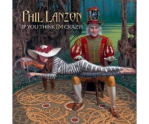 Phil Lanzon - If You Think I'M Crazy