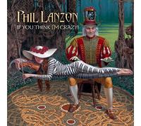 Phil Lanzon - If You Think I'M Crazy [VINYL]