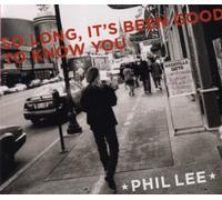 Phil Lee - So Long, It's Been Good to Know You