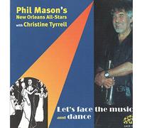 Phil Mason's New Orleans All Stars - Let's Face the Music and Dance