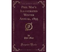 Phil May's Illustrated Winter Annual, 1895 Classic