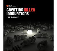 Phil McKinney - Creating Killer Innovations [audio - 2 CD set]