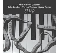 Phil Minton Quartet - Slur (2006)