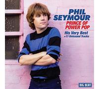 Phil Seymour - Prince Of Power Pop ~ His Very Best