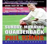Phil Simms Sunday Morning Quarterback: Going Deep on the Strategies, Myths Phil Simms Multicolor