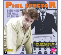 Phil Spector - Designing The Wall Of Sound - "I Love How You Love Me"
