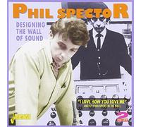 Phil Spector - Designing The Wall Of Sound - "I Love How You Love Me"