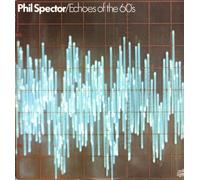 Phil Spector - Echoes Of The 60's [Vinyl LP]
