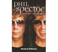 Phil Spector: Out of His Head