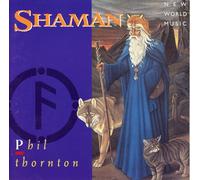 Phil Thornton - Shaman by Phil Thornton (1996-06-25)