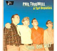 Phil Trigwell & The Deputies - Ooh Ooh Wee !