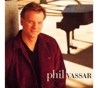 Phil Vassar - Phil Vassar by Phil Vassar