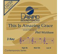Phil Wickham - This Is Amazing Grace [Accompaniment/Performance Track] (Daywind Soundtracks Contemporary)
